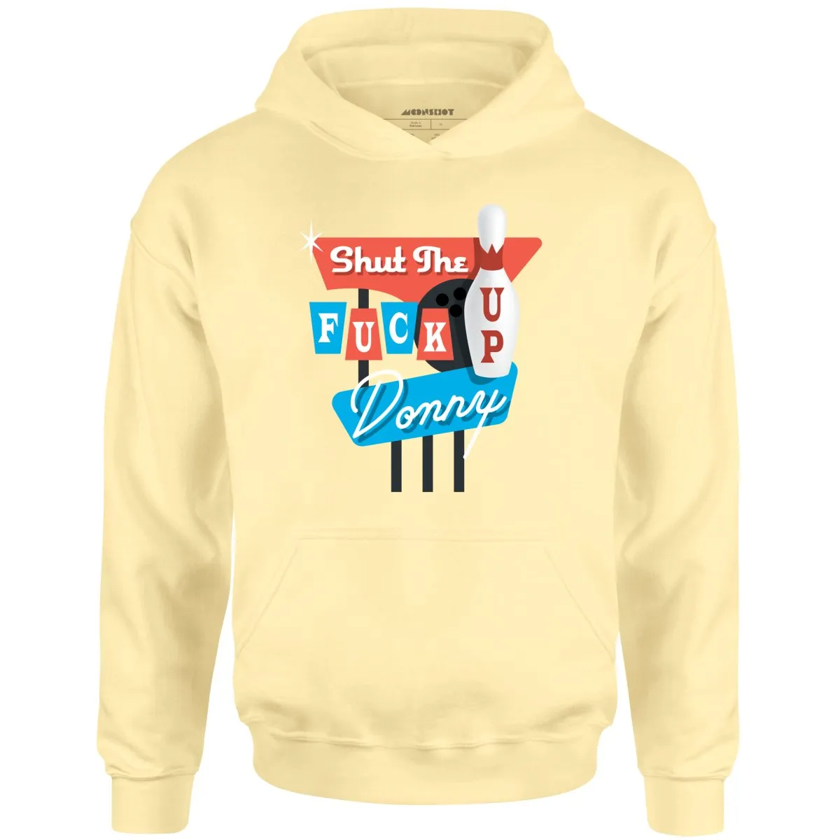 Shut The Fuck Up Donny - Unisex Hoodie