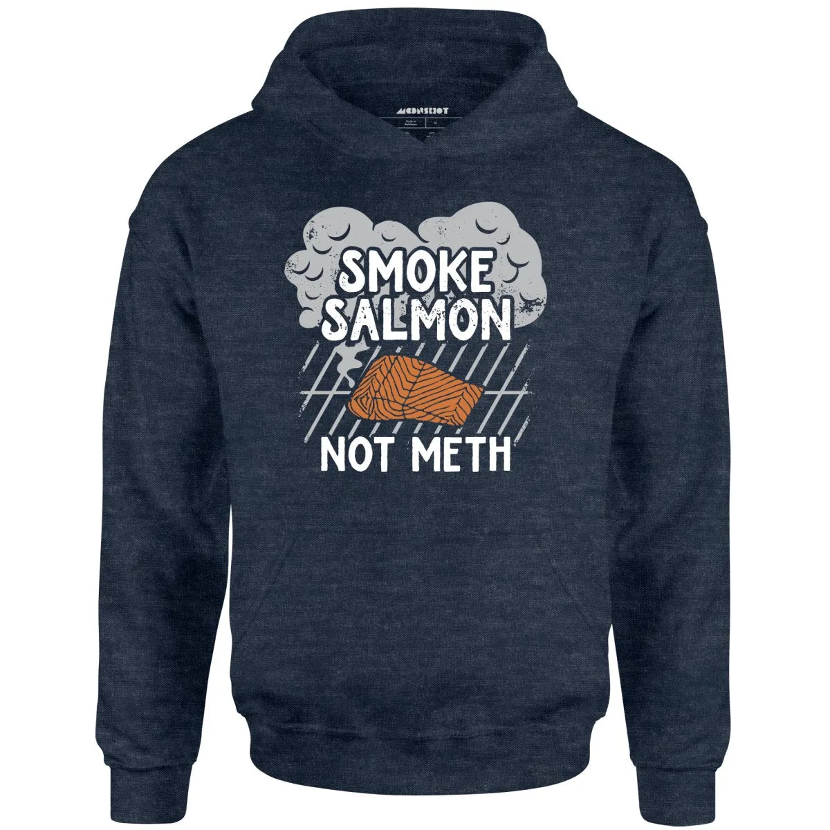 Smoke Salmon Not Meth - Unisex Hoodie