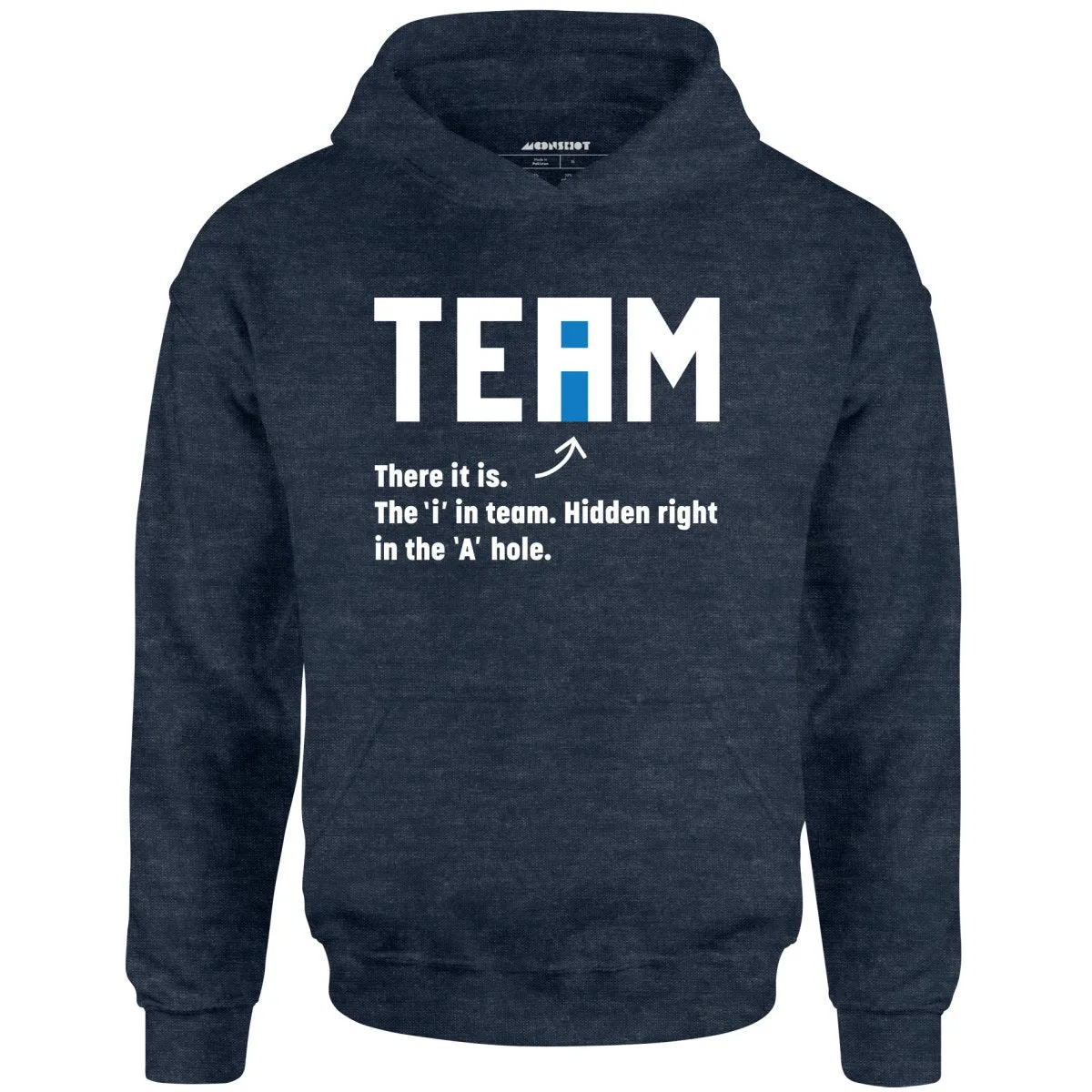 The I in Team - Unisex Hoodie