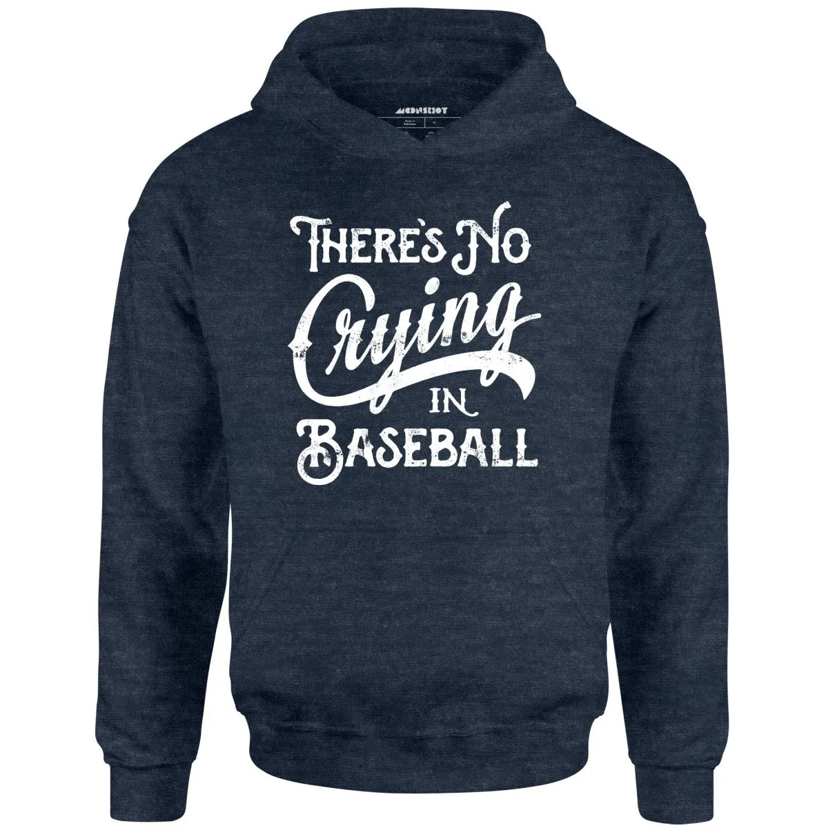 There's No Crying in Baseball - Unisex Hoodie