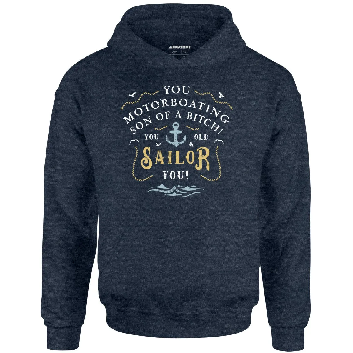 You Old Sailor You - Unisex Hoodie