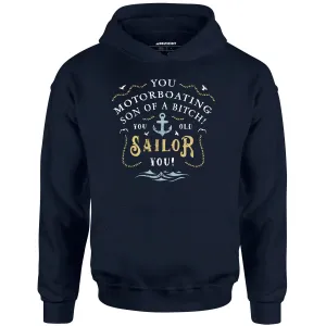 You Old Sailor You - Unisex Hoodie